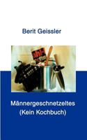 Männergeschnetzeltes: (kein Kochbuch) 3831147051 Book Cover