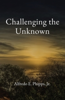 Challenging the Unknown 1735800724 Book Cover