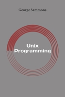 Unix Programming: Easy Guide for Beginners 154826783X Book Cover