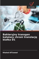 Bakteryjny transgen katalazy chroni translacje bialka D1 (Polish Edition) 6207819233 Book Cover