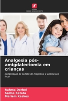 Analgesia pós-amigdalectomia em crianças (Portuguese Edition) 6206676986 Book Cover