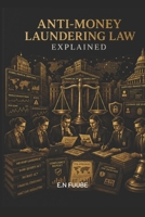 ANTI-MONEY LAUNDERING LAW EXPLAINED B0H8PBF2CH Book Cover