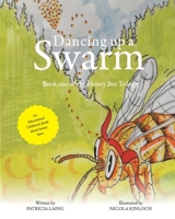 Dancing up a swarm: Book One of the Honey Bee Trilogy (BOOK 1) 0473680645 Book Cover