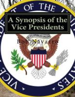 A Synopsis of the Vice Presidents 1530141214 Book Cover