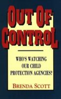 Out of Control: Who's Watching Our Child Protection Agencies? 1563840693 Book Cover