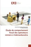 Étude de comportement fiscal des opérateurs miniers à Vakinankaratra 6202546646 Book Cover