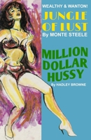 Jungle Of Lust / Million Dollar Hussy 1989702007 Book Cover