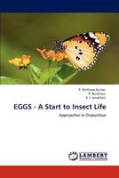 EGGS - A Start to Insect Life: Approaches in Oviposition 3847323237 Book Cover