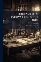 L'orto Botanico Di Padova Nell' Anno 1842 (Italian Edition) 1023884143 Book Cover