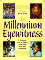 Millennium Eyewitness: A Thousand Years of History Written by Those Who Were There 0749918837 Book Cover
