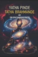 YATHA PINDE TATHA BRAHMANDE B0G6X31NSM Book Cover