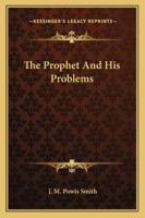 The Prophet And His Problems 1425488293 Book Cover