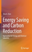 Energy Saving and Carbon Reduction: Approaches for Energy and Chemical Industries 9811952973 Book Cover