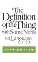 The Definition of the Thing: With Some Notes on Language 0393300595 Book Cover