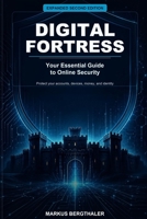 Digital Fortress: Your Essential Guide to Online Security B0DW8L486C Book Cover