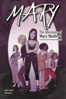 Mary: The Adventures of Mary Shelley's Great-Great-Great-Great-Great-Granddaughter 1644420295 Book Cover