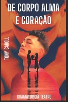 De Corpo, Alma e Cora��o 1549604805 Book Cover