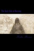 The Dark Side of Nursing (Where Are Your Voices Book 3) 1546502300 Book Cover