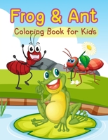 Frog and Ant Coloring Book for Kids: A Recreation Coloring Book with Frogs and Ants for imaginative Children B0CT3CWQ3J Book Cover