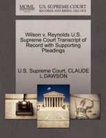 Wilson v. Reynolds U.S. Supreme Court Transcript of Record with Supporting Pleadings 1270401149 Book Cover