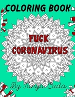 Fuck coronavirus coloring book B08924FJFM Book Cover