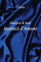 Instinct d'Amour: Marquis & Sade 9523904019 Book Cover