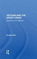 Vietnam and the Soviet Union: Anatomy of an Alliance 0367212889 Book Cover