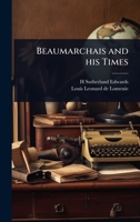 Beaumarchais and his Times 1024079694 Book Cover