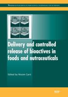 Delivery and Release of Bioactives in Foods and Nutraceuticals 1845691458 Book Cover