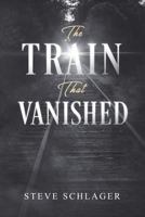 The Train That Vanished 1978166834 Book Cover