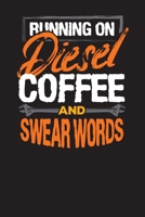 Running On Diesel Coffee and Swear Words: Vehicle Maintenance Log For Mechanics – Vehicle Logbook 1671659937 Book Cover