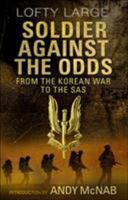 Soldier Against the Odds: From Infantry to SAS 1840183462 Book Cover