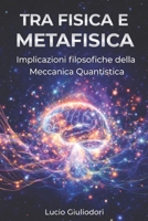 Tra fisica e metafisica: alcune implicazioni filosofiche della meccanica quantistica. 1500666378 Book Cover