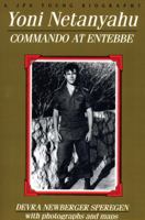 Yoni Netanyahu: Commando at Entebbe (Jps Young Biography Series.) 0827605234 Book Cover