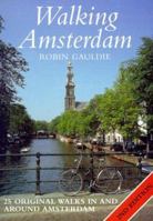 Walking Amsterdam, Third Edition: 25 Original Walks in and Around Amsterdam