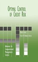 Optimal Control of Credit Risk (Advances in Computational Management Science) 0792379381 Book Cover