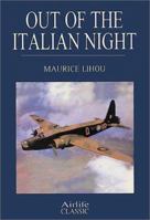 OUT OF THE ITALIAN NIGHT: Wellington Bomber Operations 1944-45 1840374055 Book Cover