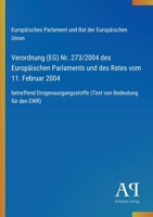Verordnung (EG) Nr. 273/2004 des Europäischen Parlaments und des Rates vom 11. Februar 2004: betreffend Drogenausgangsstoffe (Text von Bedeutung für den EWR) (German Edition) 3387901003 Book Cover