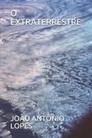 O Extraterrestre - Jo 1520275315 Book Cover