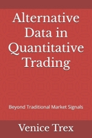 Alternative Data in Quantitative Trading: Beyond Traditional Market Signals B0F1TFYX5G Book Cover