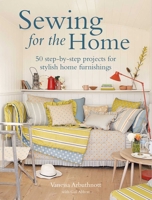 Sewing for the Home: 50 step-by-step projects for stylish home furnishings 1800652062 Book Cover