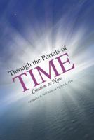 Through the Portals of Time: Creation to Now 1504347137 Book Cover