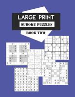 Large Print Sudoku Puzzles Book Two: Selection of 200 games from average level to extremely difficult, 9x9,12x12,16x16, Sudoku X and Sudoku Hyper grids. For intermediate to advanced players. 1078103534 Book Cover