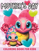 Mother's day Coloring Book For Kids: Happy Mother's Day Animals Coloring Book For Kids Ages 4-8 B0C47WR4WR Book Cover