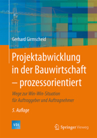 Projektabwicklung in Der Bauwirtschaft-Prozessorientiert: Wege Zur Win-Win-Situation Fur Auftraggeber Und Auftragnehmer 3662493292 Book Cover