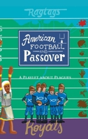American Football & Passover: A Playlet about Plagues 195680370X Book Cover