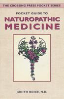 Pocket Guide to Naturopathic Medicine (The Crossing Press Pocket Series) 0895948214 Book Cover