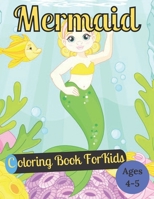 Mermaid Coloring Book: The Mermaid Coloring Books For Kids Aged 4-5 B099N82C71 Book Cover