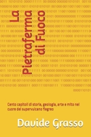 La Pietraferma di Fuoco: Cento capitoli di storia, geologia, arte e mito nel cuore del supervulcano flegreo (Italian Edition) B0H2RYL633 Book Cover