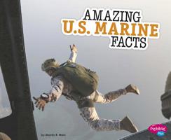 Amazing U.S. Marine Facts 151570954X Book Cover